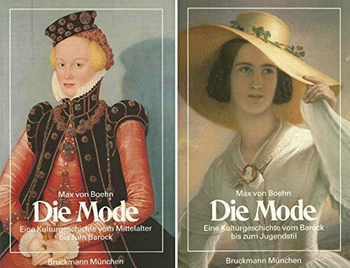 Die Mode: Band I: Eine Kulturgeschichte vom Mittelalter bis zum Barock. Band II: Eine Kulturgeschichte vom Barock bis zum Jugendstil
