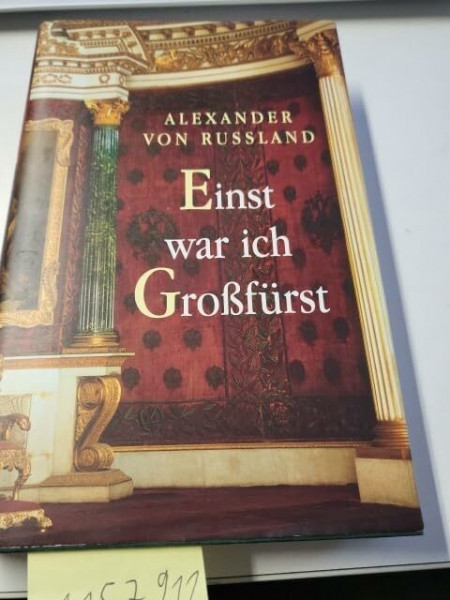 Alexander von Russland - Einst war ich Großfürst.