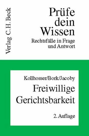Freiwillige Gerichtsbarkeit (Prüfe dein Wissen: Rechtsfälle in Frage und Antwort, Band 15)