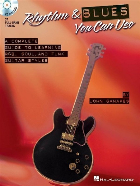 Rhythm & Blues You Can Use: The Complete Guide to Learning R&B, Soul, and Funk Guitar Styles [With CD (Audio)]