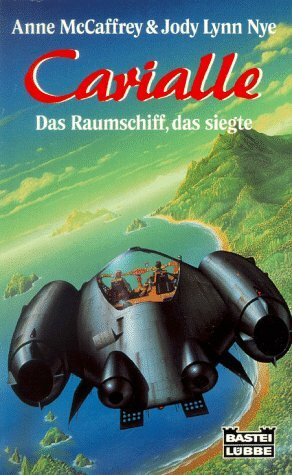 Carialle - Das Raumschiff, das siegte (Science Fiction. Bastei Lübbe Taschenbücher)