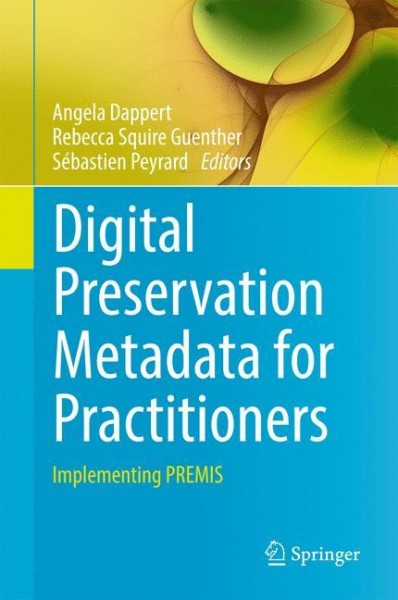 Digital Preservation Metadata for Practitioners