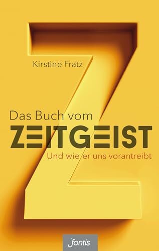 Das Buch vom Zeitgeist: Und wie er uns vorantreibt