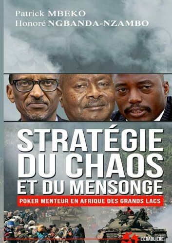 Stratégie du chaos et du mensonge: Poker menteur en Afrique des Grands Lacs