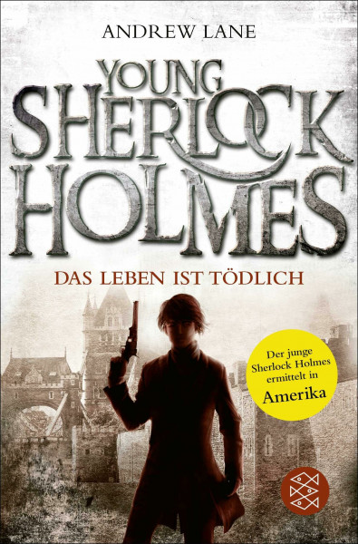 Young Sherlock Holmes: Das Leben ist tödlich - Sherlock Holmes ermittelt in Amerika | Die Buchvorlage zur neuen Serie bei Amazon Prime