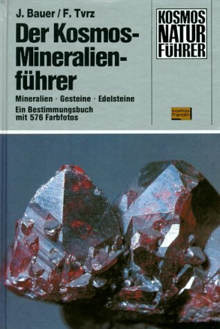 Der Kosmos - Mineralienführer. Sonderausgabe. Mineralien. Gesteine. Edelsteine. Ein Bestimmungsbuch
