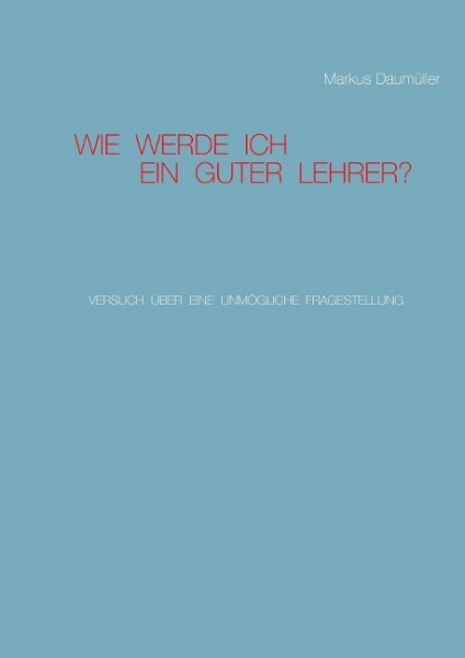 Wie werde ich ein guter Lehrer?