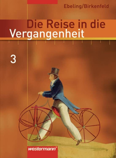 Die Reise in die Vergangenheit - Ausgabe 2006 für das 7.- 10. Schuljahr in Berlin und Thüringen: Schülerband 3 (Klasse 8): Aufklärung bis Industrialisierung