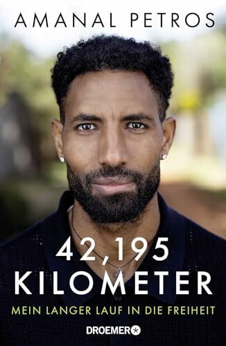 42,195 Kilometer: Mein langer Lauf in die Freiheit | Die Autobiografie des deutschen Marathon-Stars