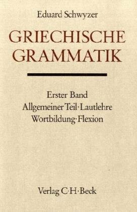 Handbuch der Altertumswissenschaft, Bd.1/1, Griechische Grammatik: Auf der Grundlage von Karl Brugmanns Griechischer Grammatik. Allgemeiner Teil, Lautlehre, Wortbildung, Flexion