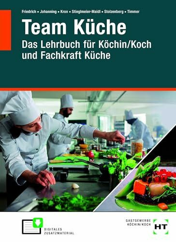 Team Küche: Das Lehrbuch für Köchin/Koch und Fachkraft Küche