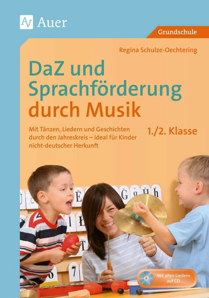 DaZ und Sprachförderung durch Musik - Klasse 1/2: Mit Tänzen, Liedern & Geschichten durch den Jahres kreis - ideal für Kinder nicht-deutscher Herkunft (Ganzheitliche Sprachförderung durch Musik)
