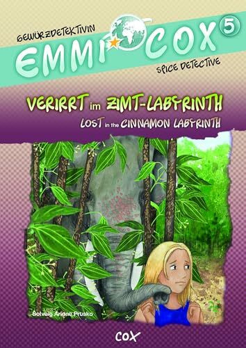 Verirrt im Zimt-Labyrinth: Lost in the Cinnamon Labyrinth (Emmi Cox - Gewürzdetektivin /Spice Detective)