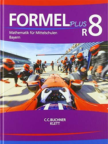 Formel PLUS 8 R. Ausgabe Bayern Mittelschule: Schulbuch Klasse 8 (Kurs R) (Formel PLUS. Ausgabe für Bayern Mittelschule ab 2017)
