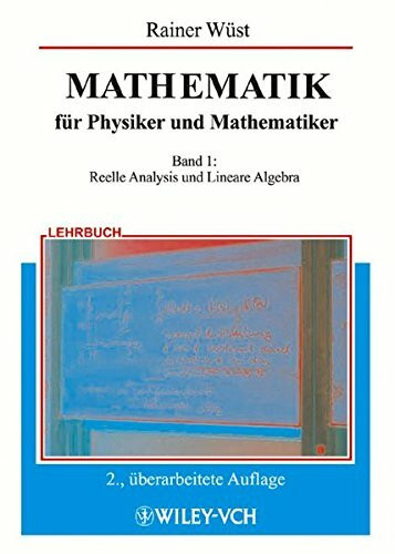 Mathematik für Physiker und Mathematiker, Bd.1