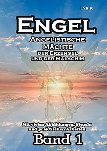 ENGEL - Band 1: Angelistische Kräfte der Erzengel und der Malachim