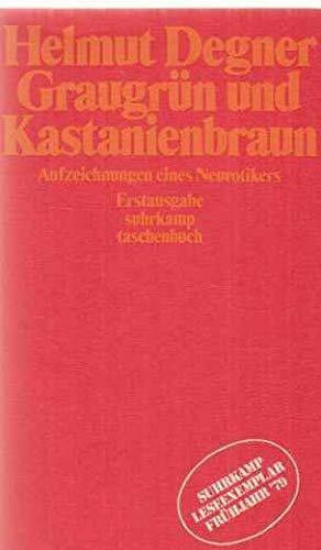 Graugrün und Kastanienbraun. Aufzeichnungen eines Neurotikers.