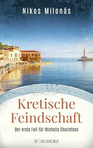 Kretische Feindschaft: Der erste Fall für Michalis Charisteas (Michalis Charisteas Serie, Band 1)
