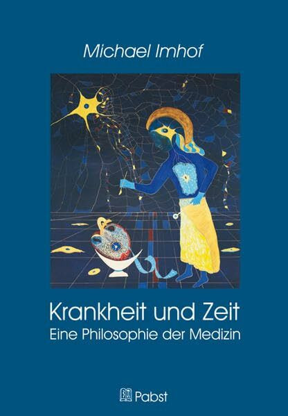 Krankheit und Zeit: Eine Philosophie der Medizin