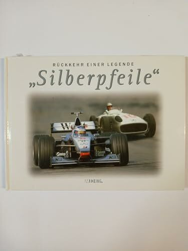 Mercedes - Silberpfeile. Rückkehr einer Legende.