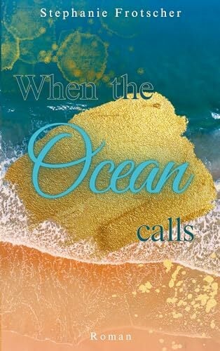 When the Ocean calls (Water-Dilogie) When the Ocean calls (Water-Dilogie)