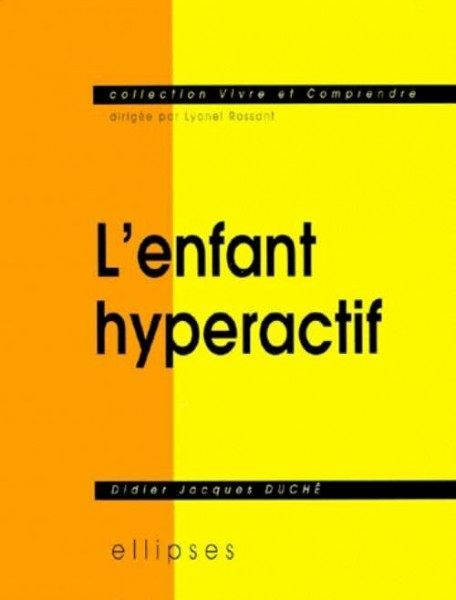 L'enfant hyperactif (Vivre et Comprendre)