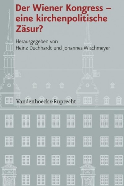 Der Wiener Kongress - eine kirchenpolitische Zäsur?