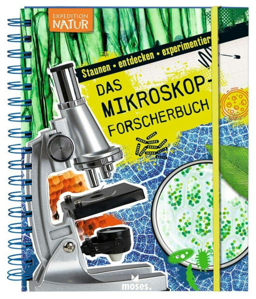 moses. Expedition Natur: Das Mikroskop-Forscherbuch, Einleitung in die Mikroskopie, Mikroskopbuch für kleine Forscher, Lernbuch für Kinder ab 8 Jahren