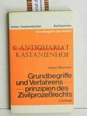 Grundbegriffe und Verfahrensprinzipien des Zivilprozessrechts. Eine Einführung an Hand von Fällen.