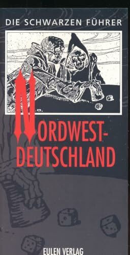 Die Schwarzen Führer, Nordwestdeutschland: 150 geheimnisvolle Stätten in etwa 100 Orten