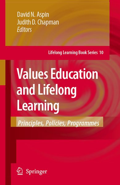 Values Education and Lifelong Learning: Principles, Policies, Programmes (Lifelong Learning Book Ser