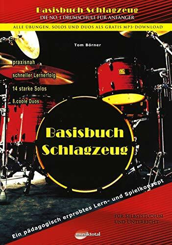 Basisbuch Schlagzeug, inkl. Gratis MP3 Downloads aller Übungen, Solos und Duos aus dem gesamten Buch! Das Buch für den Anfänger und die ersten 5 Jahre. Ein pädagogisch erprobtes Lern- und Spielkonzept