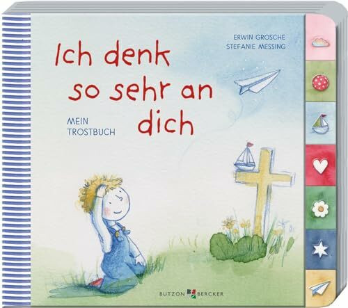 Ich denk so sehr an dich: Mein Trostbuch (Pappbilderbücher)