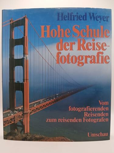 Hohe Schule der Reisefotografie