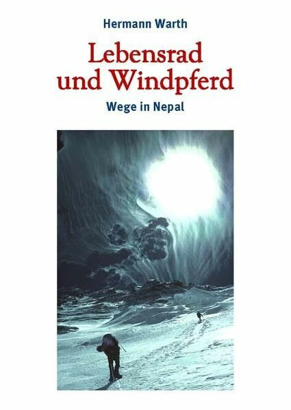 Lebensrad und Windpferd: Wege in Nepal