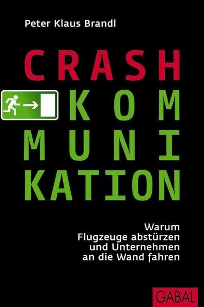 Crash-Kommunikation: Warum Piloten versagen und Manager Fehler machen