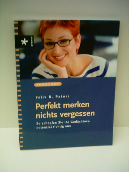 Perfekt merken - nichts vergessen: So schöpfen Sie Ihr Gedächtnispotenzial richtig aus