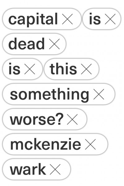 Capital Is Dead: Is This Something Worse?