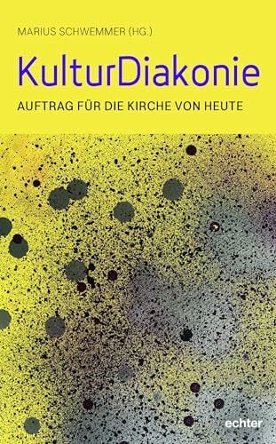 KulturDiakonie: Chancen für die Kirche von morgen KulturDiakonie: Chancen für die Kirche von morgen