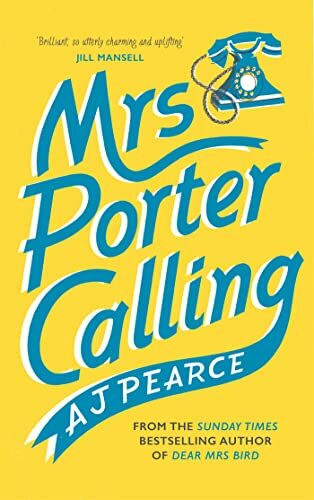 Mrs Porter Calling: a cosy, feel good novel about the spirit of friendship in times of trouble (The Wartime Chronicles, 3)