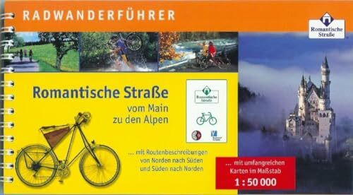 Radwanderführer Romantische Strasse: Vom Main zu den Alpen. 1:50000: Radwanderführer mit Routenbeschreibungen von Norden nach Süden und von Süden nach Norden (Radführer)