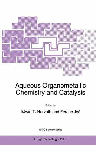 Aqueous Organometallic Chemistry and Catalysis (NATO Science Partnership Subseries: 3, Band 5)