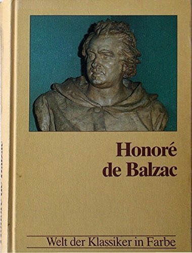 Honore de Balzac (Welt der Klassiker in Farbe)