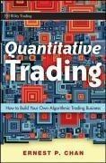 Quantitative Trading: How to Build Your Own Algorithmic Trading Business