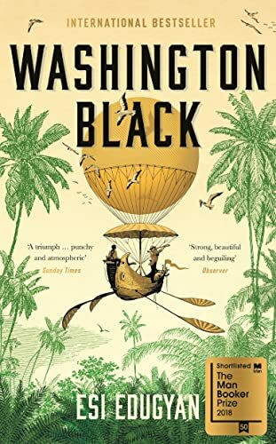 Washington Black: Shortlisted for the Man Booker Prize 2018, Nominiert: PEN USA Literary Awards 2019, Nominiert: LA Times Book Prize 2019, Nominiert: Dublin Literary Award 2020