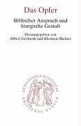 Das Opfer. Biblischer Anspruch und liturgische Gestalt