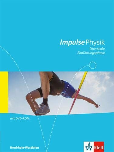 Impulse Physik Oberstufe Einführungsphase. Ausgabe Nordrhein-Westfalen: Schulbuch Klasse 10 (G8), Klasse 11 (G9)