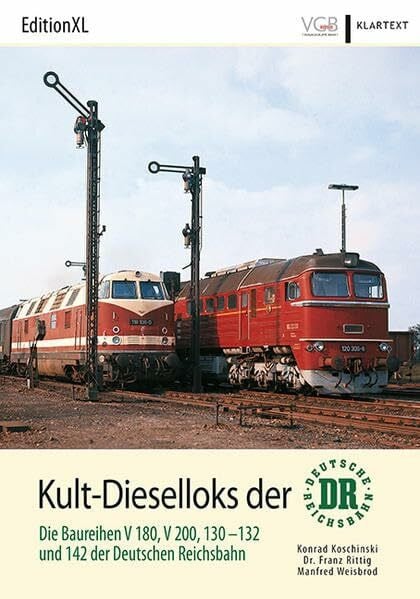 Kult-Dieselloks der DR: Die Baureihen V 180, V 200, 130–132 und 142 der Deutschen Reichsbahn