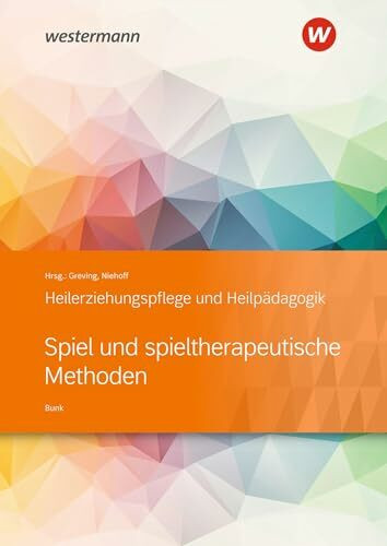 Spiel und spieltherapeutische Methoden: Heilerziehungspflege und Heilpädagogik Schulbuch