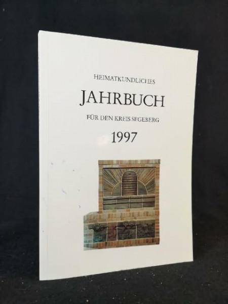 Heimatkundliches Jahrbuch für den Kreis Segeberg 1997 - 43. Jahrgang.